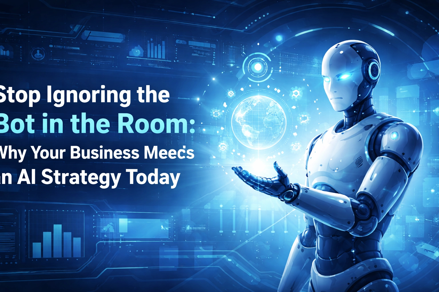 Stop Ignoring the Bot in the Room: Why Your Business Needs an AI Strategy Today