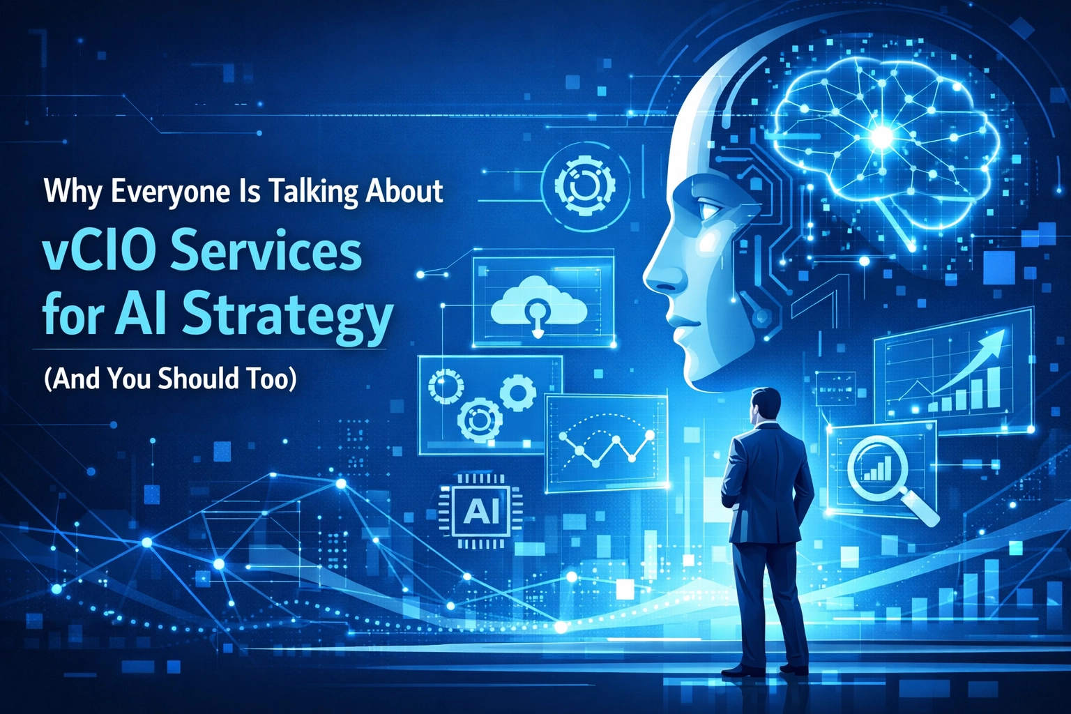 Why Everyone Is Talking About vCIO Services for AI Strategy (And You Should Too)